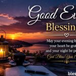 150+ Good Evening Blessings, Quotes & Prayers for Peaceful Nights