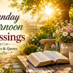 90+ Sunday Afternoon Blessings, Prayers & Quotes (With Images)