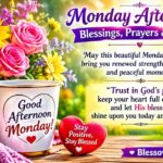 90+ Monday Afternoon Blessings, Prayers & Quotes with Images