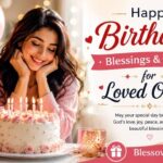 Happy Birthday Blessings & Wishes for Loved Ones